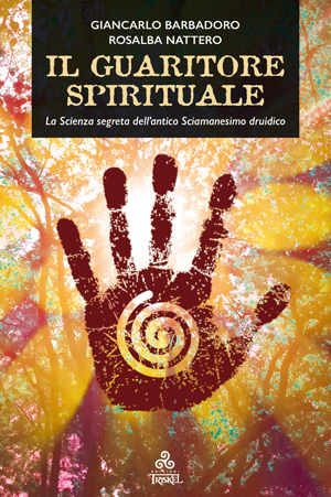 IL GUARITORE SPIRITUALE di Giancarlo Barbadoro e Rosalba Nattero
